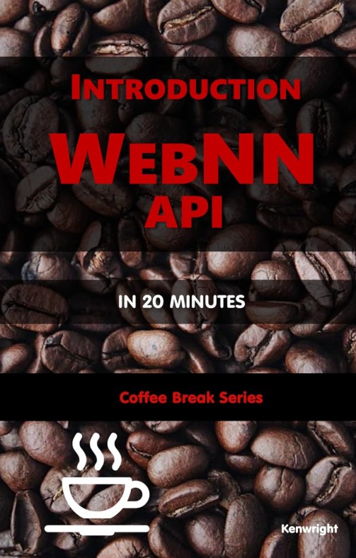 Cover of Introduction to WebNN API in 20 Minutes - Coffee Book Series (Paperback)